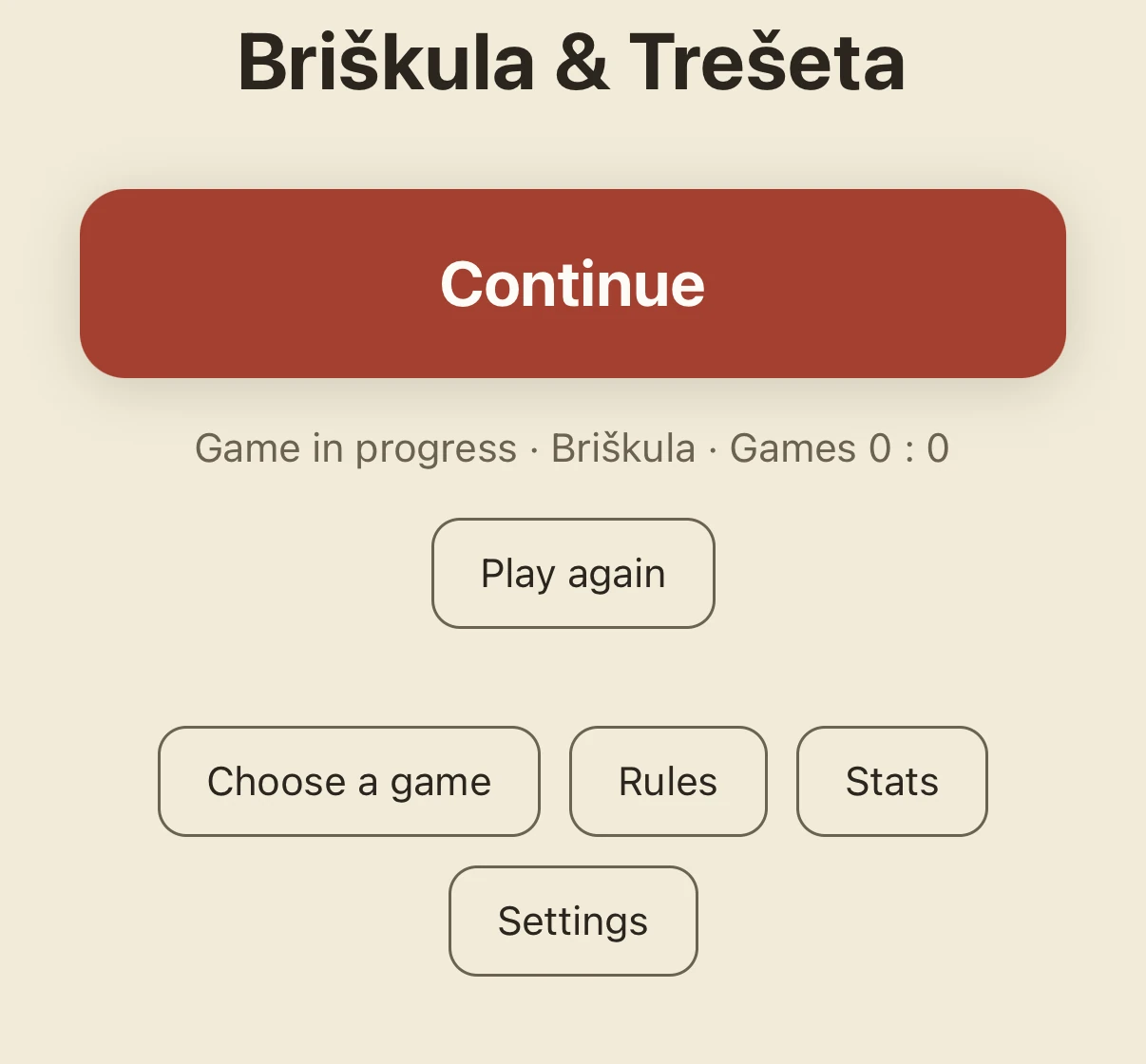 The game’s home screen on a cream ground: the title Briškula & Trešeta, a wide red Continue button, a line reading “Game in progress · Briškula · Games 0 : 0”, then Play again, and smaller buttons for Choose a game, Rules, Stats and Settings.